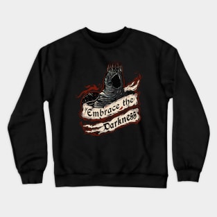 Embrace the darkness Crewneck Sweatshirt